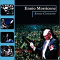 Ennio Morricone: Arena Concerto